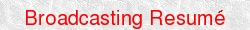  [Broadcasting Resume] 