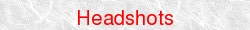  [Headshots] 