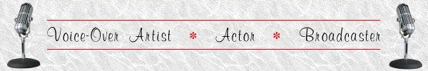 Voice-Over Artist, Actor, Broadcaster